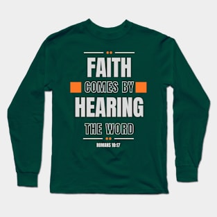 Faith comes by hearing Long Sleeve T-Shirt